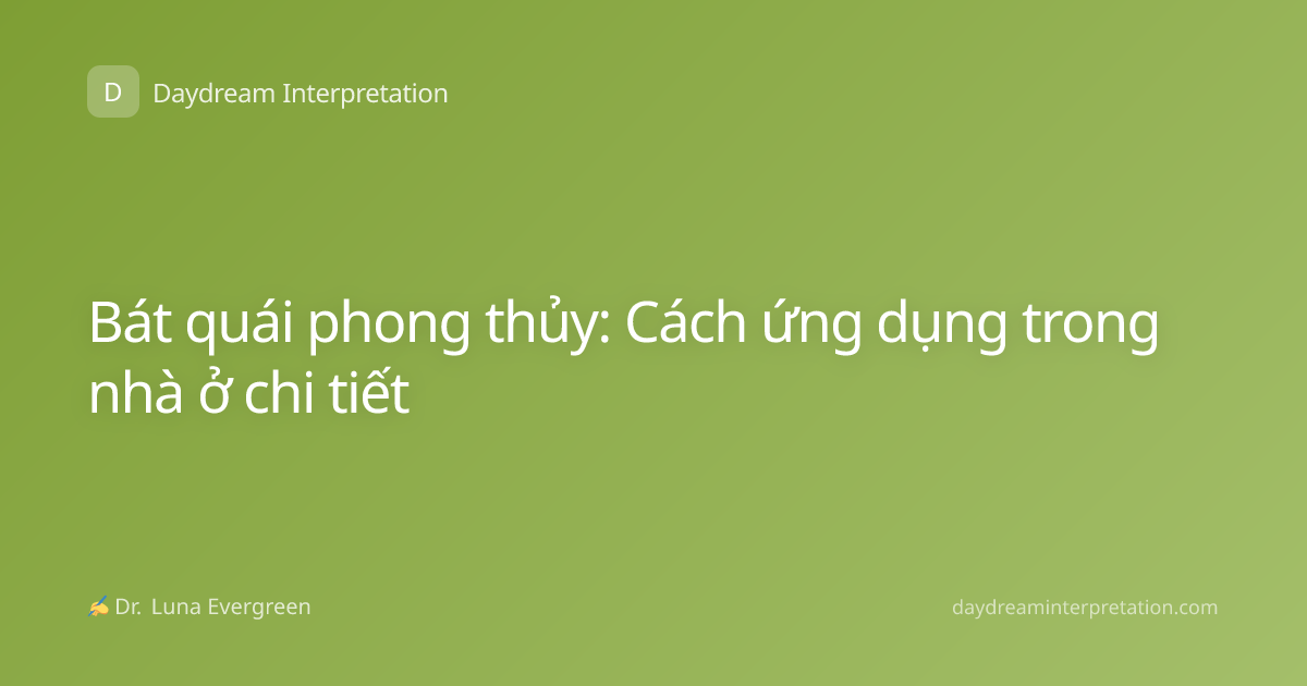 Bát quái phong thủy: Cách ứng dụng trong nhà ở chi tiết