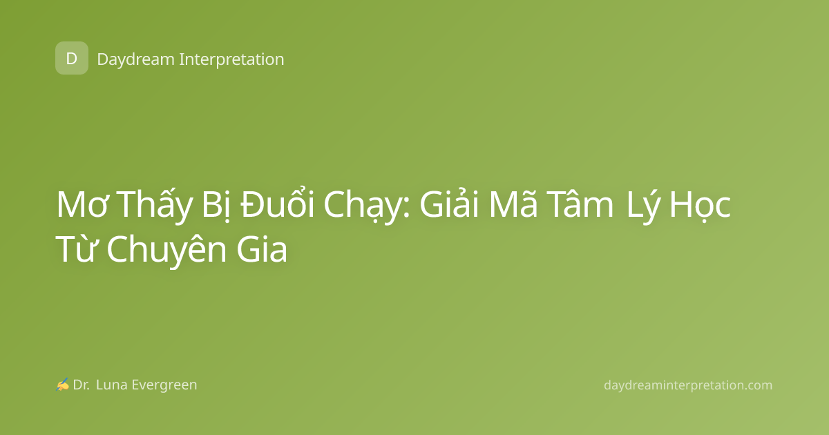 Mơ Thấy Bị Đuổi Chạy: Giải Mã Tâm Lý Học Từ Chuyên Gia
