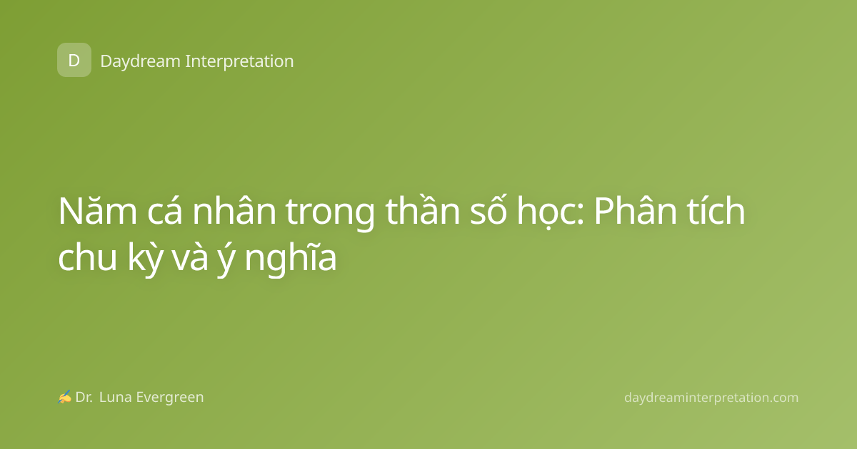 Năm cá nhân trong thần số học: Phân tích chu kỳ và ý nghĩa