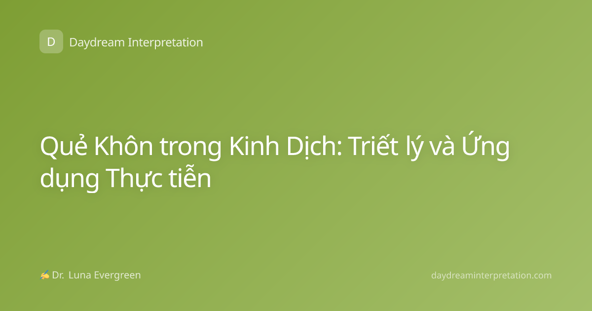 Quẻ Khôn trong Kinh Dịch: Triết lý và Ứng dụng Thực tiễn