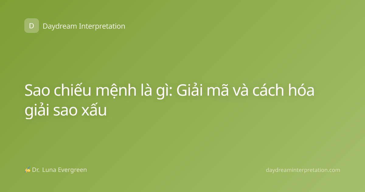 Sao chiếu mệnh là gì: Giải mã và cách hóa giải sao xấu