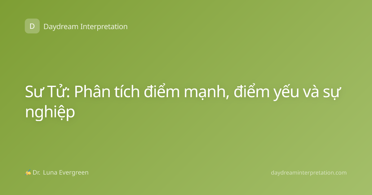 Sư Tử: Phân tích điểm mạnh, điểm yếu và sự nghiệp