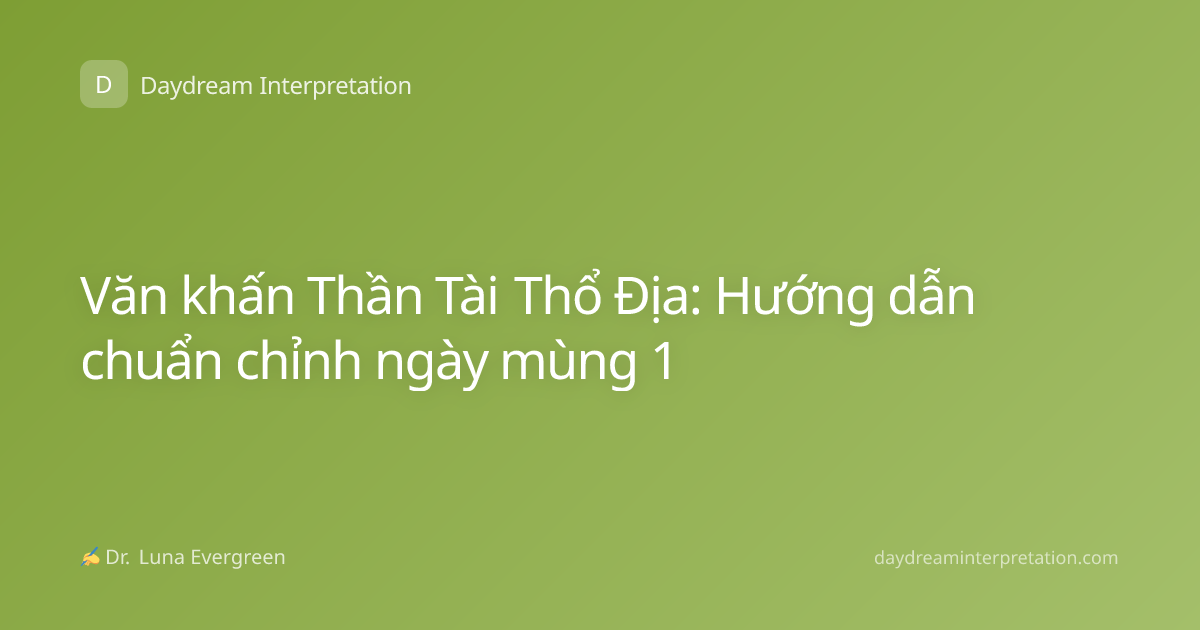 Văn khấn Thần Tài Thổ Địa: Hướng dẫn chuẩn chỉnh ngày mùng 1