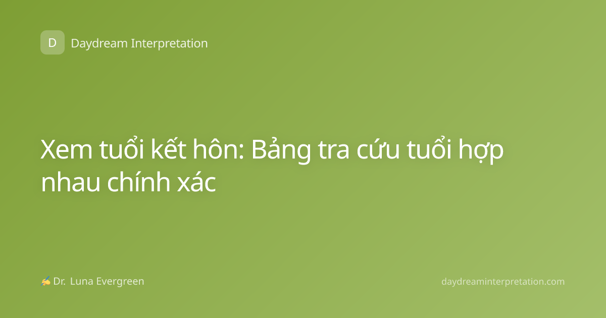 Xem tuổi kết hôn: Bảng tra cứu tuổi hợp nhau chính xác